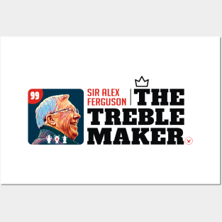 Sir Alex -The Treble Maker (2) Posters and Art